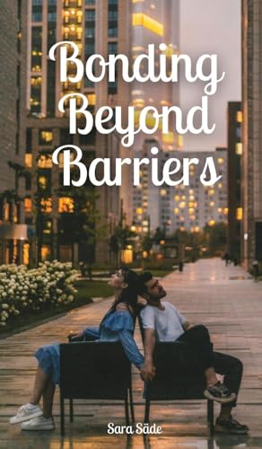 Bonding Beyond Barriers Bonding Beyond Barriers von Swan Charm Publishing