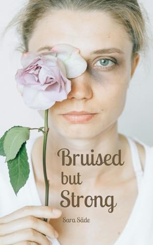 Bruised but Strong Bruised but Strong von Swan Charm Publishing