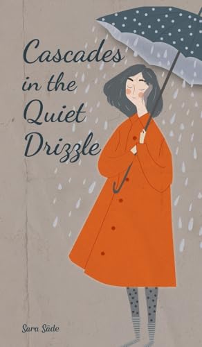 Cascades in the Quiet Drizzle Cascades in the Quiet Drizzle von Swan Charm Publishing