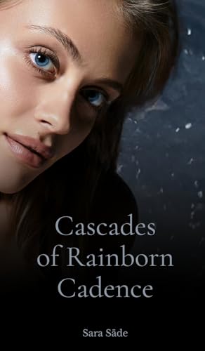 Cascades of Rainborn Cadence Cascades of Rainborn Cadence von Swan Charm Publishing
