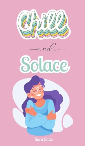 Chill and Solace Chill and Solace von Swan Charm Publishing