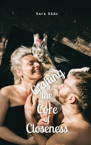 Crafting the Core of Closeness Crafting the Core of Closeness von Swan Charm Publishing