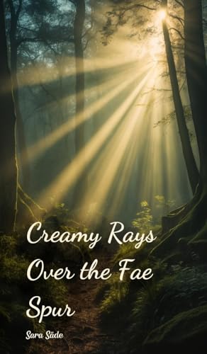 Creamy Rays Over the Fae Spur von Swan Charm Publishing