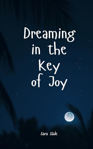 Dreaming in the Key of Joy Dreaming in the Key of Joy von Swan Charm Publishing