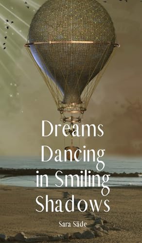 Dreams Dancing in Smiling Shadows Dreams Dancing in Smiling Shadows von Swan Charm Publishing