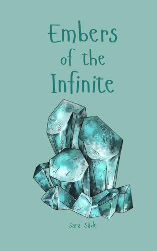 Embers of the Infinite Embers of the Infinite von Swan Charm Publishing