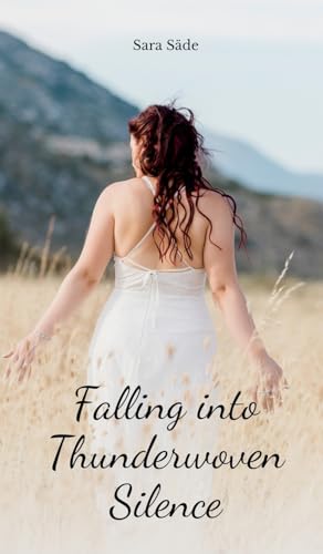 Falling into Thunderwoven Silence Falling into Thunderwoven Silence von Swan Charm Publishing