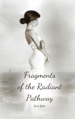 Fragments of the Radiant Pathway Fragments of the Radiant Pathway von Swan Charm
