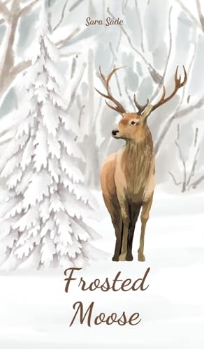 Frosted Moose Frosted Moose von Swan Charm Publishing