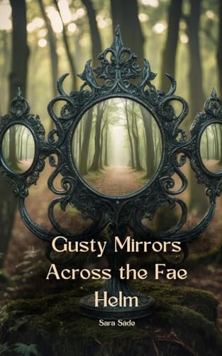 Gusty Mirrors Across the Fae Helm Gusty Mirrors Across the Fae Helm von Swan Charm