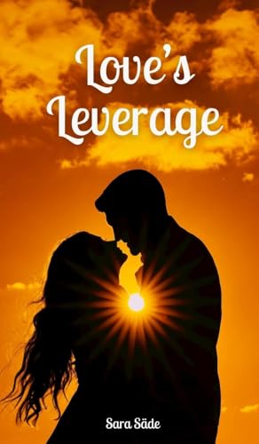 Love's Leverage Love's Leverage von Swan Charm Publishing