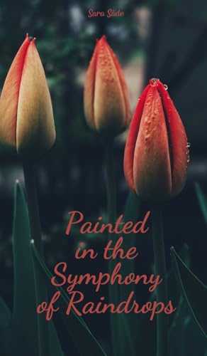 Painted in the Symphony of Raindrops Painted in the Symphony of Raindrops von Swan Charm Publishing