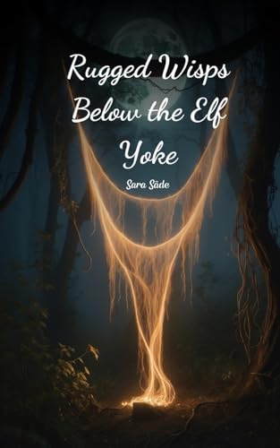 Rugged Wisps Below the Elf Yoke Rugged Wisps Below the Elf Yoke von Swan Charm