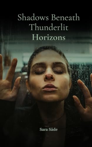 Shadows Beneath Thunderlit Horizons Shadows Beneath Thunderlit Horizons von Swan Charm Publishing