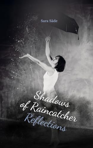 Shadows of Raincatcher Reflections Shadows of Raincatcher Reflections von Swan Charm Publishing