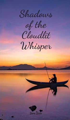 Shadows of the Cloudlit Whisper Shadows of the Cloudlit Whisper von Swan Charm Publishing