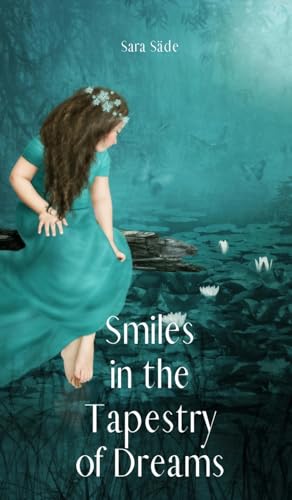 Smiles in the Tapestry of Dreams Smiles in the Tapestry of Dreams von Swan Charm Publishing