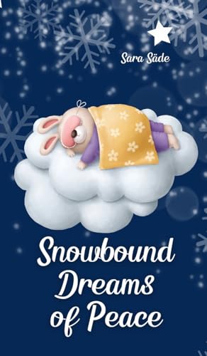 Snowbound Dreams of Peace Snowbound Dreams of Peace von Swan Charm Publishing