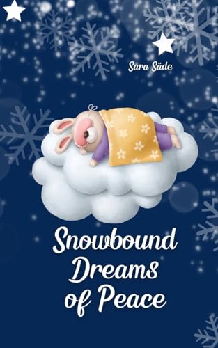 Snowbound Dreams of Peace Snowbound Dreams of Peace von Swan Charm Publishing