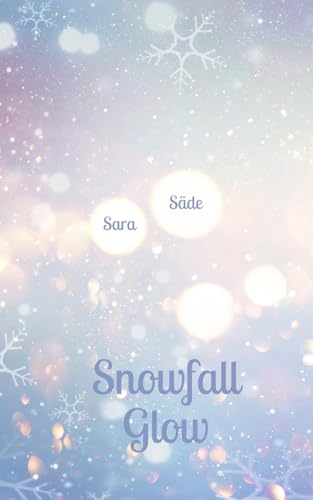 Snowfall Glow Snowfall Glow von Swan Charm Publishing