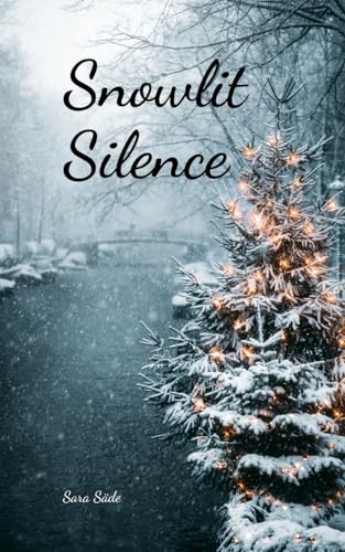 Snowlit Silence Snowlit Silence von Swan Charm Publishing
