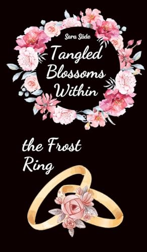 Tangled Blossoms Within the Frost Ring Tangled Blossoms Within the Frost Ring von Swan Charm