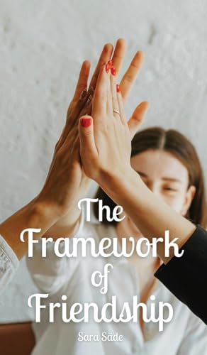 The Framework of Friendship The Framework of Friendship von Swan Charm Publishing