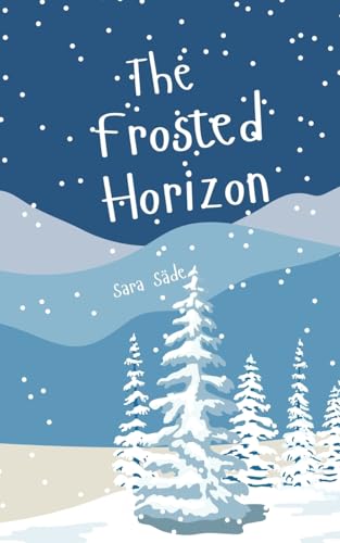 The Frosted Horizon The Frosted Horizon von Swan Charm Publishing