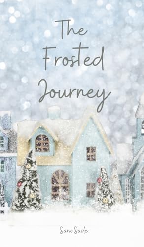 The Frosted Journey The Frosted Journey von Swan Charm Publishing