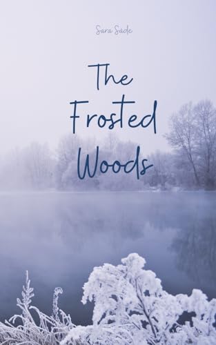 The Frosted Woods The Frosted Woods von Swan Charm Publishing