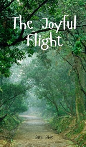 The Joyful Flight The Joyful Flight von Swan Charm Publishing