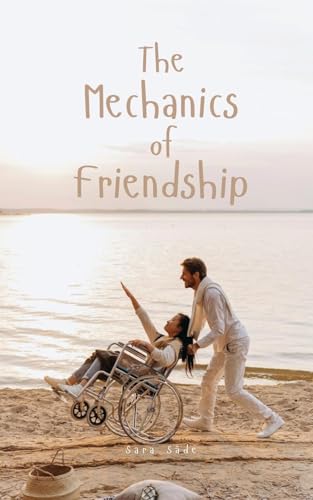 The Mechanics of Friendship The Mechanics of Friendship von Swan Charm Publishing