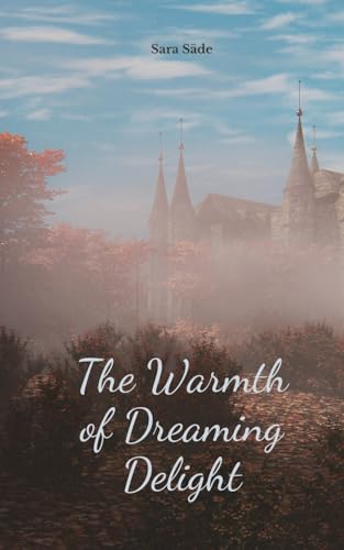 The Warmth of Dreaming Delight The Warmth of Dreaming Delight von Swan Charm Publishing