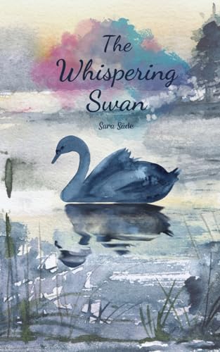 The Whispering Swan The Whispering Swan von Swan Charm Publishing