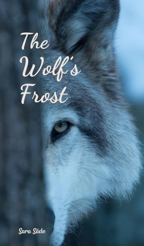 The Wolf's Frost The Wolf's Frost von Swan Charm Publishing