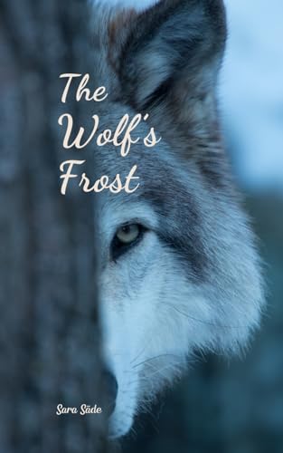 The Wolf's Frost The Wolf's Frost von Swan Charm Publishing