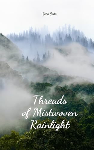 Threads of Mistwoven Rainlight Threads of Mistwoven Rainlight von Swan Charm Publishing