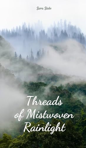Threads of Mistwoven Rainlight Threads of Mistwoven Rainlight von Swan Charm Publishing