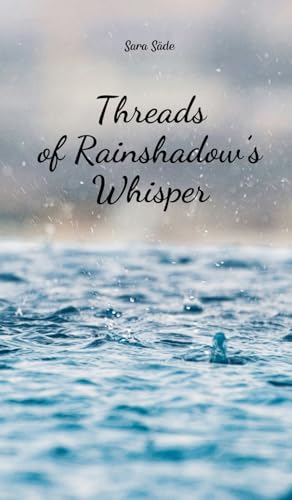 Threads of Rainshadow's Whisper Threads of Rainshadow's Whisper von Swan Charm Publishing