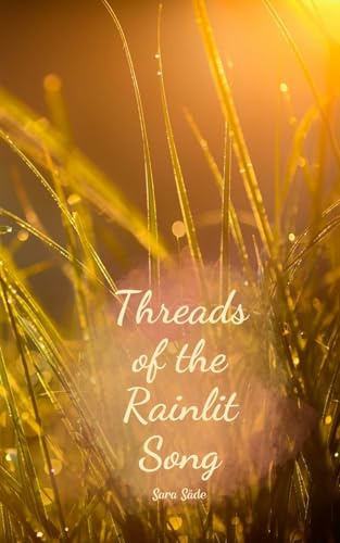 Threads of the Rainlit Song Threads of the Rainlit Song von Swan Charm Publishing