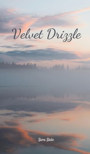 Velvet Drizzle Velvet Drizzle von Swan Charm Publishing