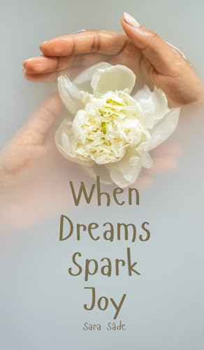When Dreams Spark Joy When Dreams Spark Joy von Swan Charm Publishing