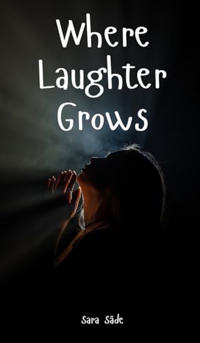 Where Laughter Grows Where Laughter Grows von Swan Charm Publishing