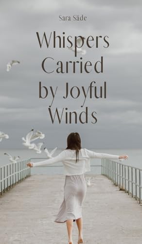 Whispers Carried by Joyful Winds Whispers Carried by Joyful Winds von Swan Charm Publishing