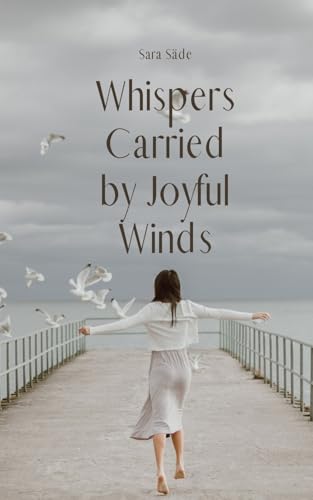 Whispers Carried by Joyful Winds Whispers Carried by Joyful Winds von Swan Charm Publishing