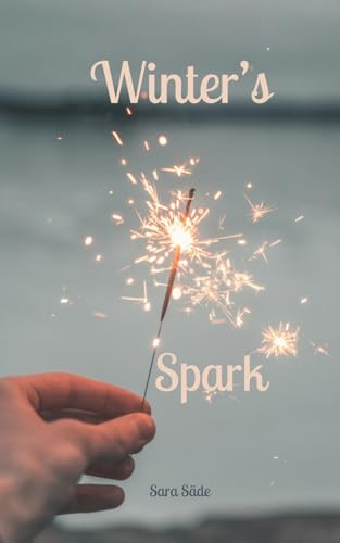 Winter's Spark Winter's Spark von Swan Charm Publishing