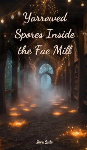 Yarrowed Spores Inside the Fae Mill Yarrowed Spores Inside the Fae Mill von Swan Charm