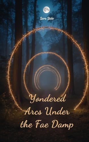 Yondered Arcs Under the Fae Damp Yondered Arcs Under the Fae Damp von Swan Charm
