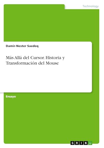 Más Allá del Cursor. Historia y Transformación del Mouse von GRIN Verlag