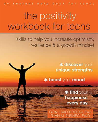 The Positivity Workbook for Teens: Skills to Help You Increase Optimism, Resilience, and a Growth Mindset von Instant Help Publications